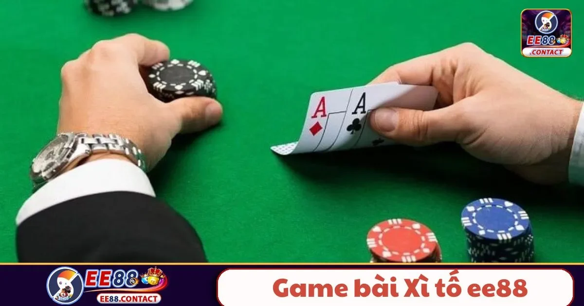 Game Bài Xì Tố EE88 – Trò Chơi Đầy Tư Duy, Dễ Thắng